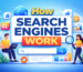 How Search Engines Works
